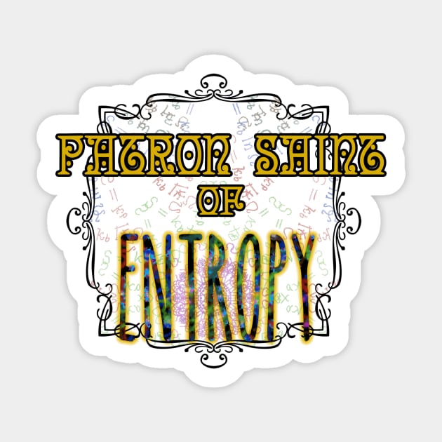 Patron Saint of Entropy Sticker by Moopichino